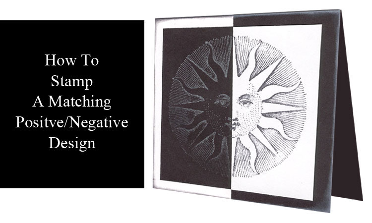 How To Stamp A Matching Positive/Negative Design